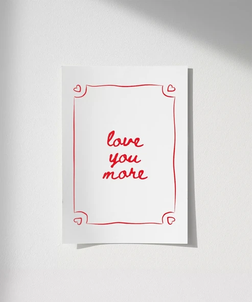 Çerçevesiz Poster Love You More El Yazısı ve Çerçeve Tasarımlı ürün görseli