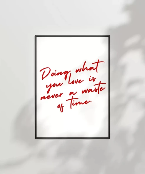 Çerçevesiz Poster Doing What You Love El Yazısı Motivasyon ürün görseli