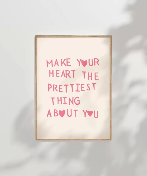 Çerçevesiz Poster Make Your Heart The Prettiest Thing ürün görseli