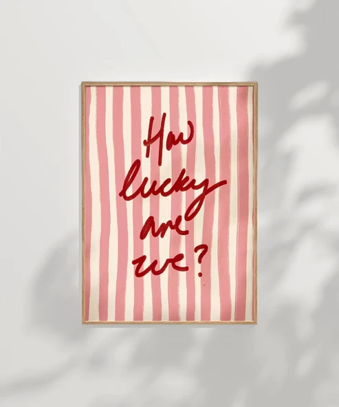 Çerçevesiz Poster How Lucky Are We Çizgili Desenli - Resim 6