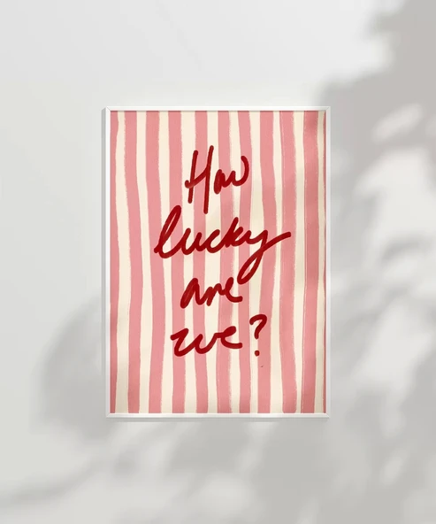 Çerçevesiz Poster How Lucky Are We Çizgili Desenli ürün görseli