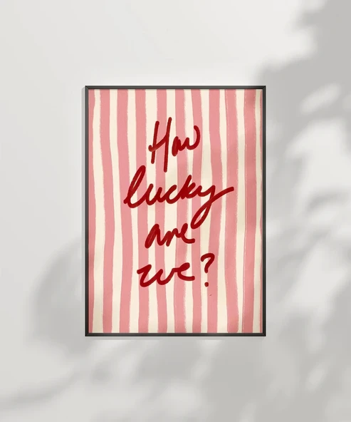 Çerçevesiz Poster How Lucky Are We Çizgili Desenli - Resim 7
