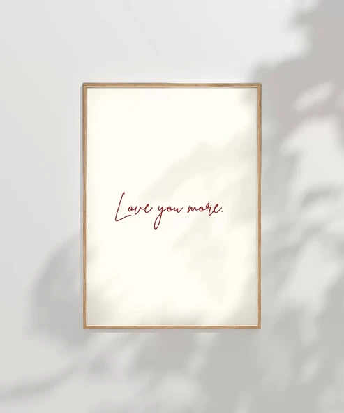 Çerçevesiz PosterLove You More Minimal El Yazısı Poste - 1