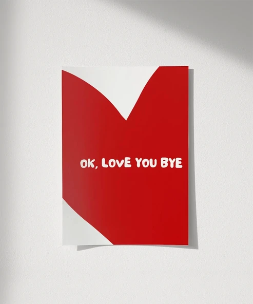 Çerçevesiz Poster OK Love You Bye  Kalp Temalı Tipografik - Resim 8