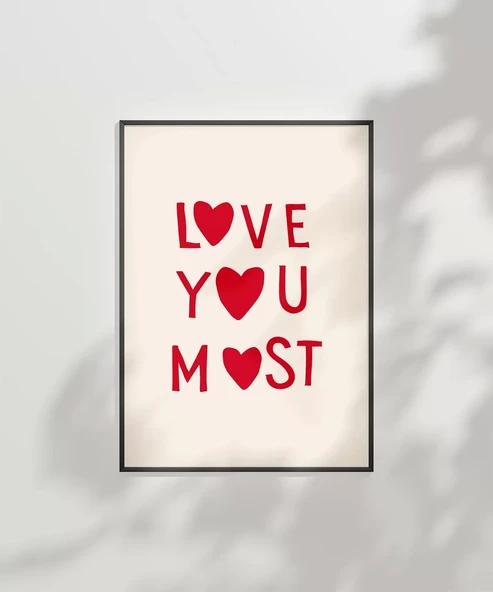 Çerçevesiz Poster Love You Most ürün görseli