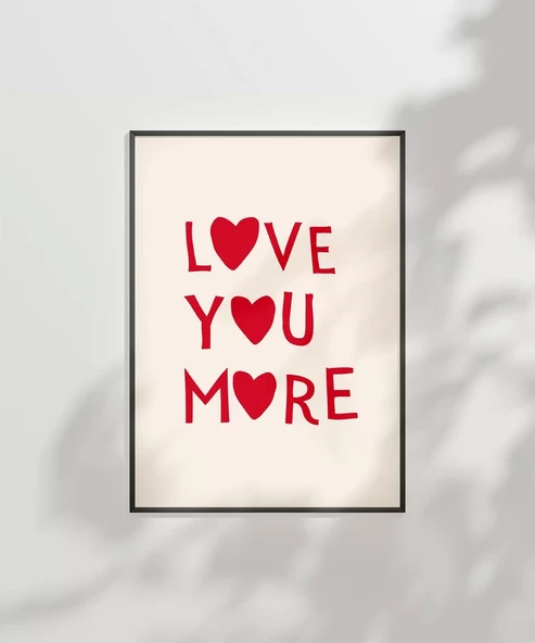 Çerçevesiz Poster "Love You More Kalp Motifli ürün görseli