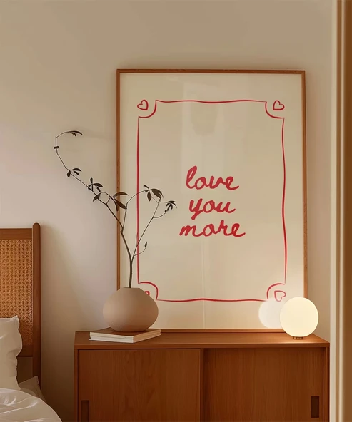 Çerçevesiz Poster Love You More El Yazısı ve Çerçeve Tasarımlı - Resim 3