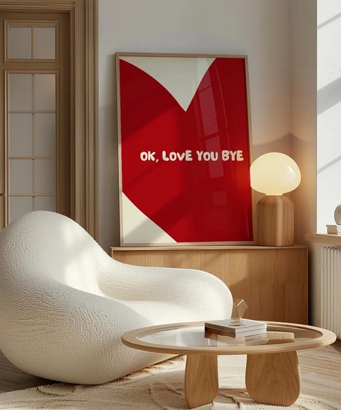 Çerçevesiz Poster OK Love You Bye  Kalp Temalı Tipografik - Resim 5