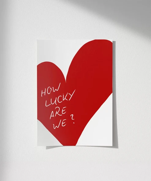 Çerçevesiz Poster How Lucky Are We Kalp Tasarımlı ürün görseli