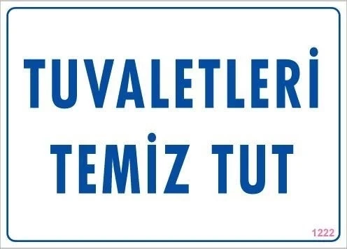Tuvaletleri Temiz Tut Uyarı Levhası 25x35 KOD: 1222 ürün görseli
