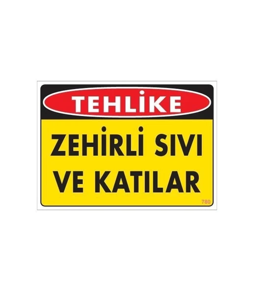 Zehirli Katı ve Sıvılar Uyarı Levhası 25x35 KOD: 780 ürün görseli