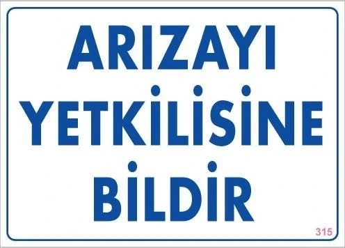 Arızayı Bildir Uyarı Levhası 25x35 KOD:315 ürün görseli