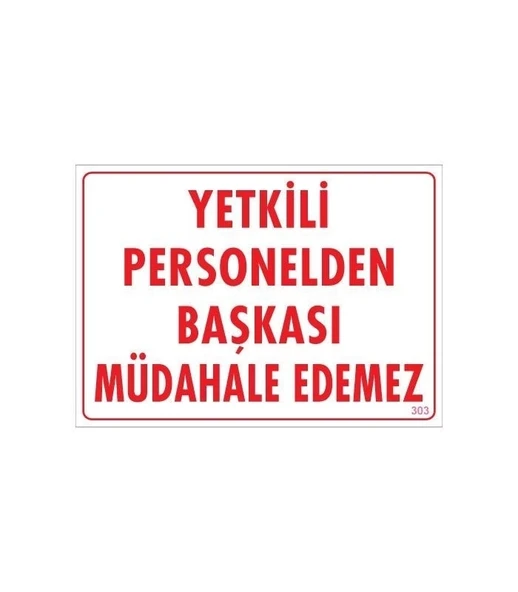 Yetkiliden Başkası Uyarı Levhası 25x35 KOD:303 ürün görseli
