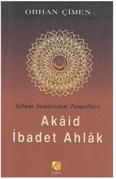 İslam İnancının Temelleri Akaid İbadet Ahlak - Orhan ÇİMEN ürün görseli