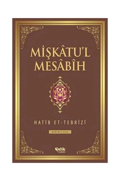 Mişkatül Mesabih 1.Cilt Hatib Et Tebrizi Çelik Yayın