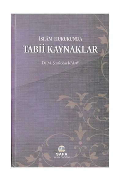 İslam Hukukunda Tabii Kaynaklar Şerafeddin Kalay Safa