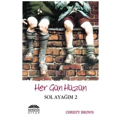 Her Gün Hüzün Sol Ayağım 2 Chrıstybrown Nemesis