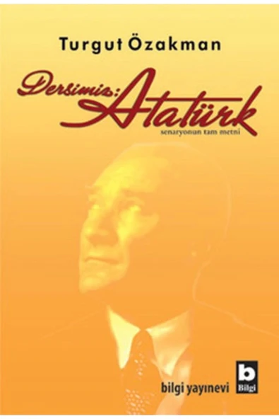 Dersimiz Atatürk Turgut Özakman Bilgi