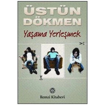 Küçük Şeyler 3 Yaşama Yerleşmek Üstün Dökmen Remzi