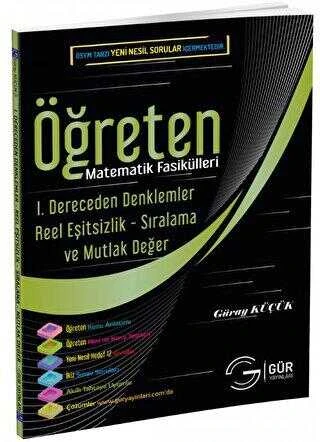 Öğreten Matematik Fasikülleri - 1. Dereceden Denklemler, Reel Eşitsizlik - Sıralama Mutlak Değer Konu Anlatımlı
