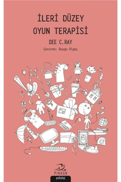 Ileri Düzey Oyun Terapisi Dee C.Ray Pinhan