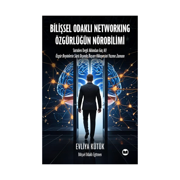 Bilişsel Odaklı Networking Özgürlüğün Nörobilimi - Resim 2
