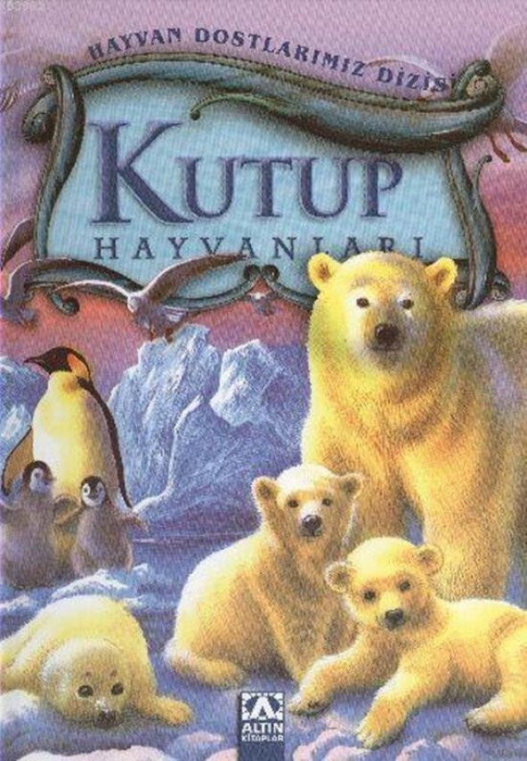 Kutup Hayvanları Ciltli Altın Kitapları Yayınevi