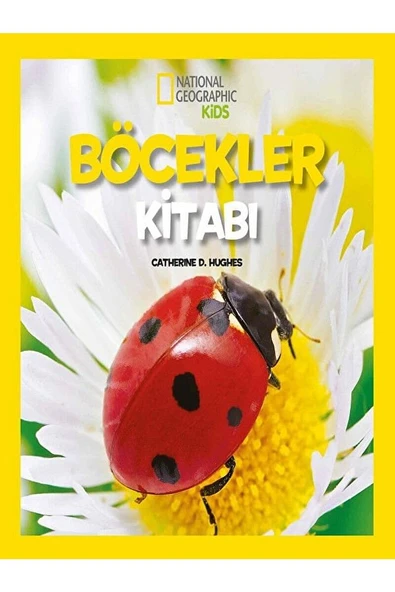 National Geographic Kids - Ilk Böcekler Kitabım / Catherine D. Hughes - 1