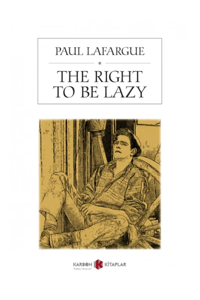 The Right To Be Lazy - Paul Lafargue / İngilizce ürün görseli