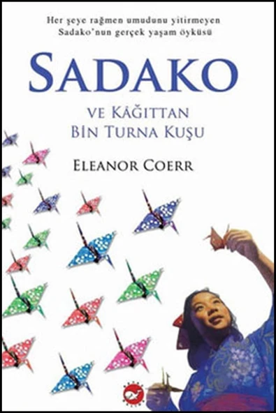 Beyaz Balina Yayınları Sadako ve Kağıttan Bin Turna Kuşu - 1