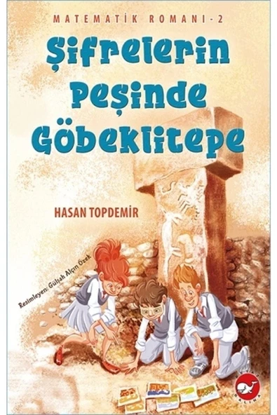 Beyaz Balina Yayınları Matematik Romanı 2 - Şifrelerin Peşinde Göbeklitepe (yeni) Beyaz Balina Yayınları - 2