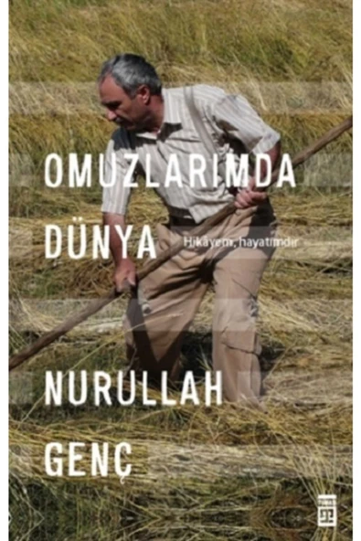 Timaş Yayınları Omuzlarımda Dünya -Nurullah Genç - 1
