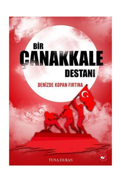 Beyaz Balina Yayınları Bir Çanakkale Destanı kitabı Tuna Duran  Beyaz Balina Yayınları ürün görseli 1