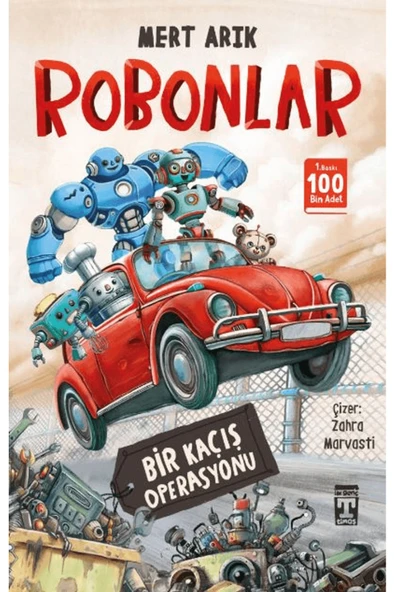 Genç Timaş Robonlar - Bir Kaçış Operasyonu / Mert Arık / Genç Timaş / 9786259791128 ürün görseli 1