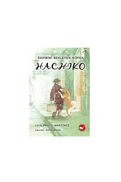Beyaz Balina Yayınları Hachiko Ciltli Luis Prats Martinez Beyaz Balina Yayınları - 1