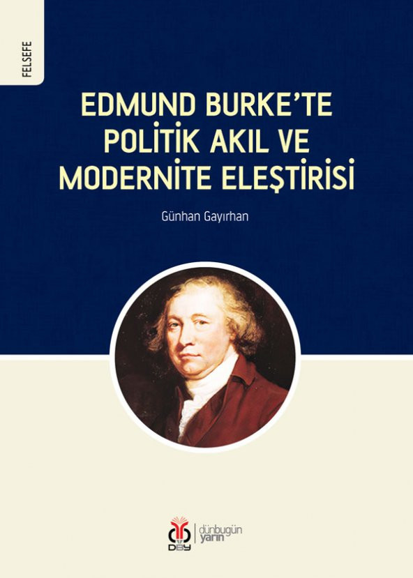 Edmund Burkete Politik Akıl ve Modernite Eleştirisi/DBY