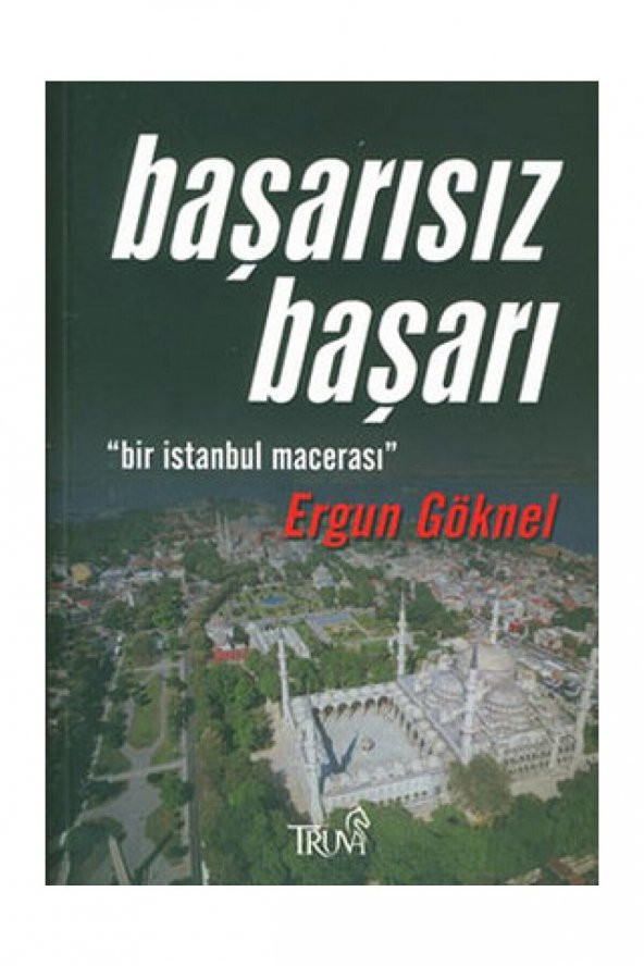 Truva Yayınları Başarısız Başarı "Bir İstanbul Macerası"