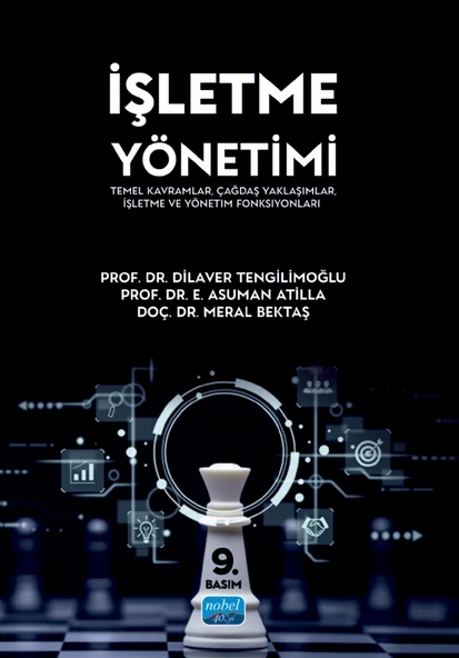 İŞLETME YÖNETİMİ - Temel Kavramlar, Çağdaş Yaklaşımlar, İşletme ve Yönetim Fonksiyonları - 1