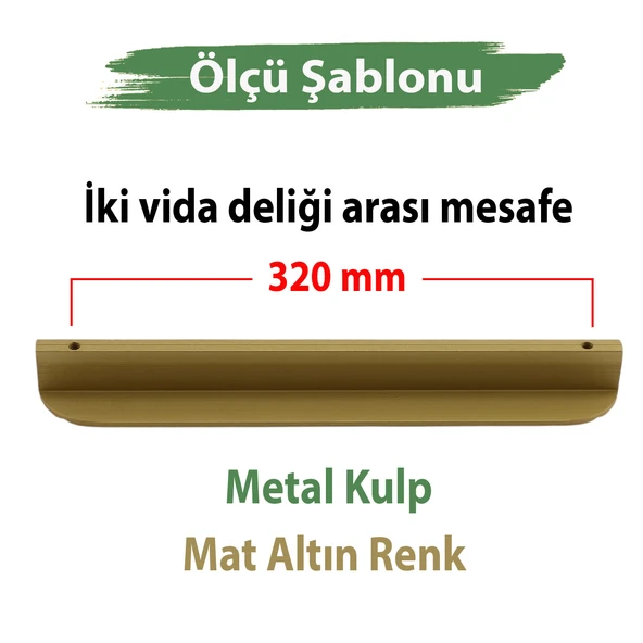Teke Mat Altın Metal Kulp 320 mm 32 cm Mutfak Dolabı Kulbu Kulpu Mobilya Çekmece Dolap Kulpları - 3