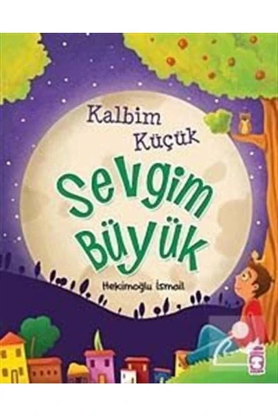 Kalbim Küçük Sevgim Büyük Timaş Çocuk