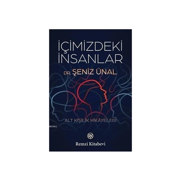İçimizdeki İnsanlar Alt Kişilik Hikayeleri Dr.Şeniz Ünal Remzi Kitabevi