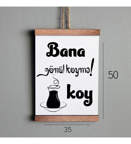 Ahşap Tablo Duvar Süsü Bana Gönül Koyma Çay Koy