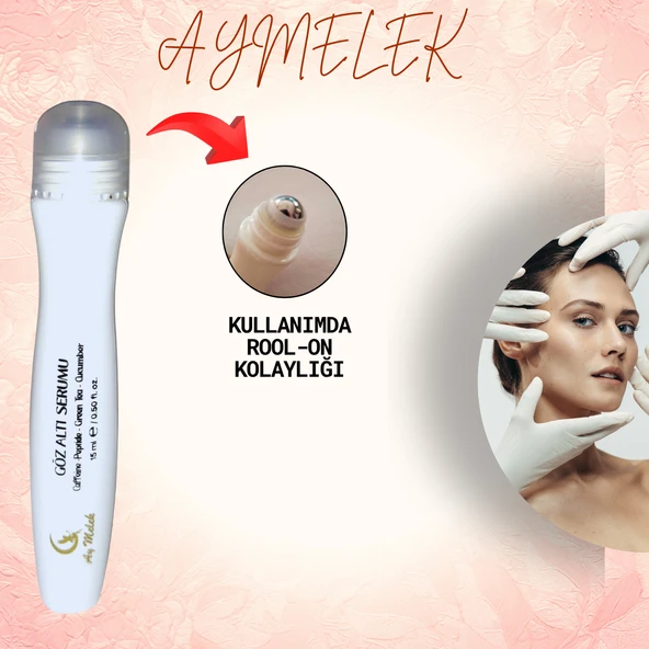 AYMELEK Göz Altı ve Göz Çevresi Yaşlanma, Morluk ve Torbalanma Karşıtı Nemlendirici Roll On Serum 15 ml - 2