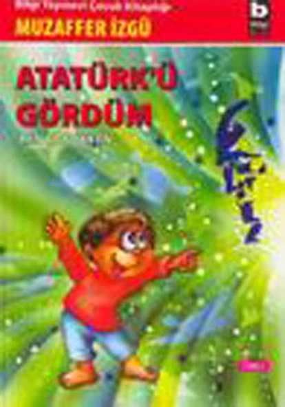 Atatürk’ü Gördüm Ben Çocukken 1 - 1