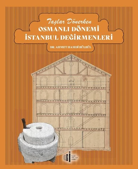 Taşlar Dönerken Osmanlı Dönemi İstanbul Değirmenleri ürün görseli