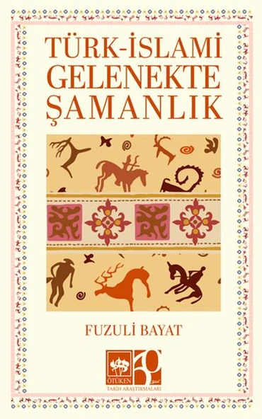 Türk – İslami Gelenekte Şamanlık - 1