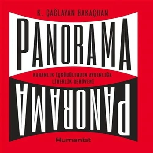Panorama: Karanlık İçgüdülerden Aydınlığa Liderlik Serüveni - 1