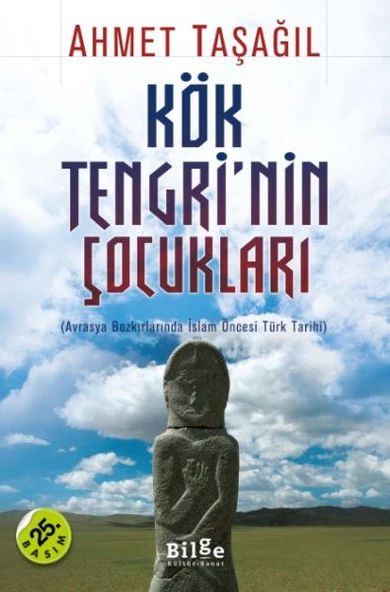 Kök Tengri'nin Çocukları Avrasya Bozkırlarında İslam Öncesi Türk Tarihi ürün görseli