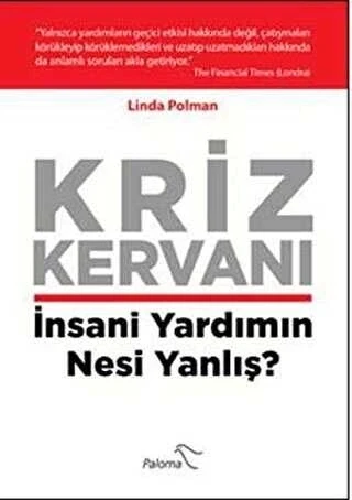 Kriz Kervanı. İnsani Yardımın Nesi Yanlış Paloma