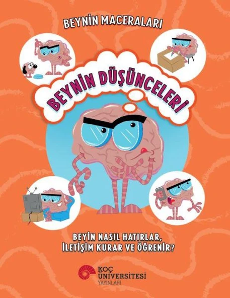 Beynin Maceraları - Beynin Düşünceleri Beyin Nasıl Hatırlar, İletişim Kurar Ve Öğrenir? ürün görseli 1